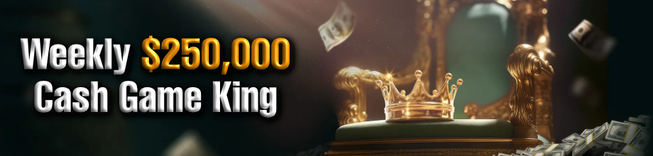 Weekly $250,000 Cash Game King